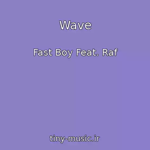کاور آهنگ Wave از Fast Boy Feat. Raf