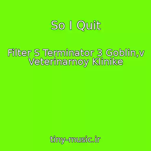 کاور آهنگ So I Quit از Filter S Terminator 3 Goblin,v Veterinarnoy Klinike