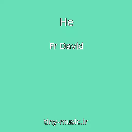 کاور آهنگ He از Fr David