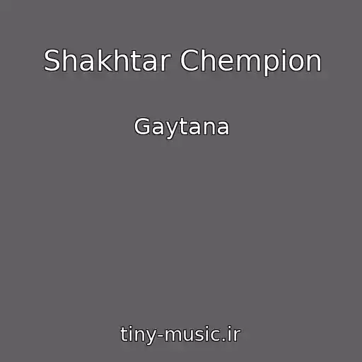 کاور آهنگ Shakhtar Chempion از Gaytana