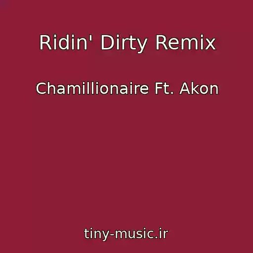 کاور آهنگ Ridin' Dirty Remix از Chamillionaire Ft. Akon