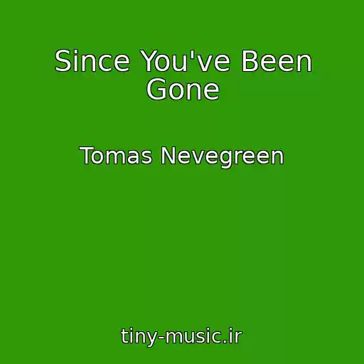 کاور آهنگ Since You've Been Gone از Tomas Nevegreen