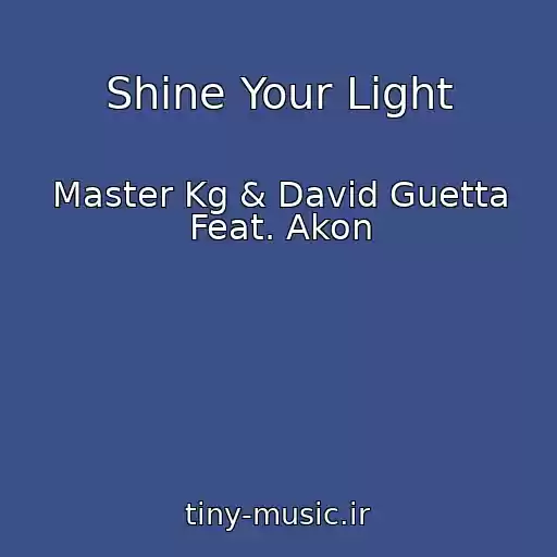 کاور آهنگ Shine Your Light از Master Kg & David Guetta Feat. Akon
