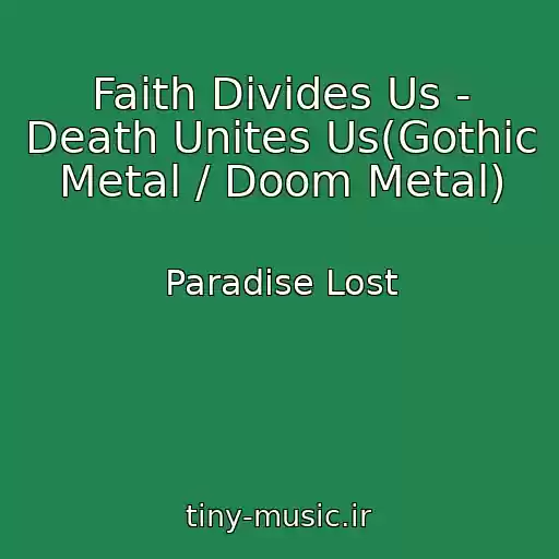 کاور آهنگ Faith Divides Us - Death Unites Us(Gothic Metal / Doom Metal) از Paradise Lost