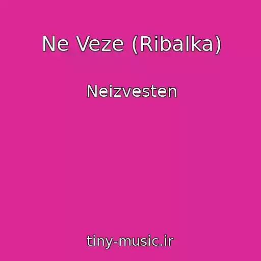کاور آهنگ Ne Veze (Ribalka) از Neizvesten