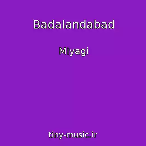 کاور آهنگ Badalandabad از Miyagi