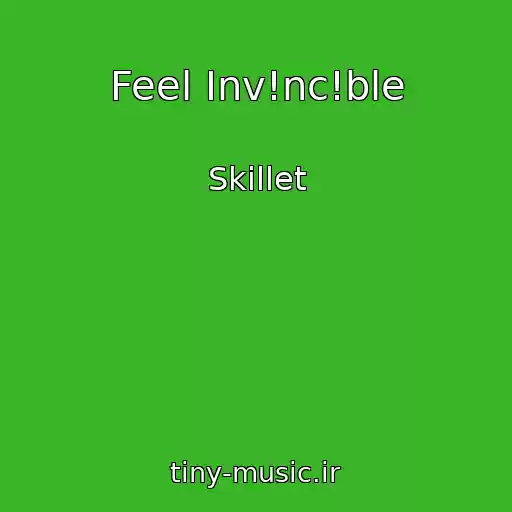 کاور آهنگ Feel Inv!nc!ble از Skillet