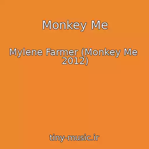 کاور آهنگ Monkey Me از Mylene Farmer (Monkey Me  2012)