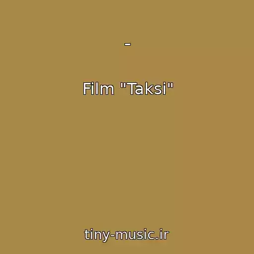 کاور آهنگ - از Film "Taksi"