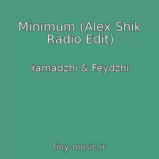 کاور آهنگ Minimum (Alex Shik Radio Edit) از Yamadzhi & Feydzhi