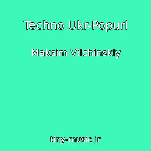 کاور آهنگ Techno Ukr-Popurі از Maksim Vіlchinskiy