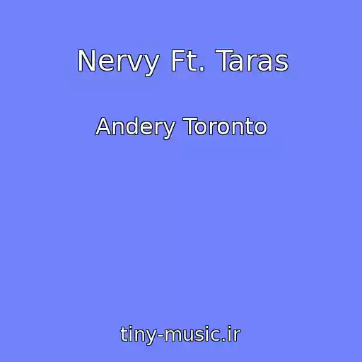 کاور آهنگ Nervy Ft. Taras از Andery Toronto