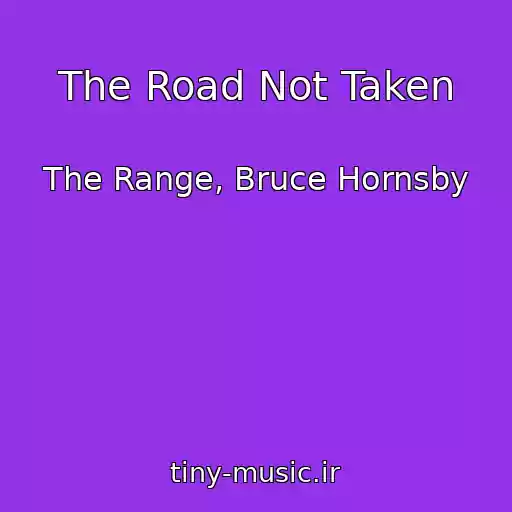 کاور آهنگ The Road Not Taken از The Range, Bruce Hornsby
