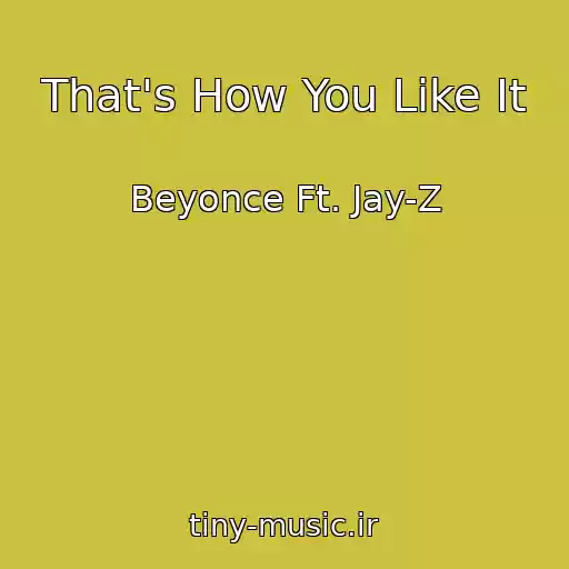 کاور آهنگ That's How You Like It از Beyonce Ft. Jay-Z
