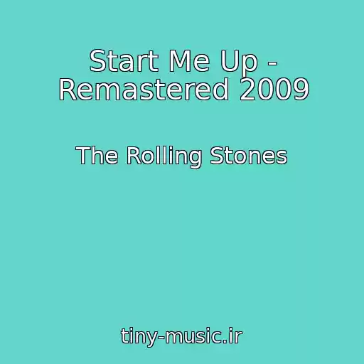 کاور آهنگ Start Me Up - Remastered 2009 از The Rolling Stones