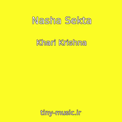 کاور آهنگ Nasha Sekta از Khari Krishna