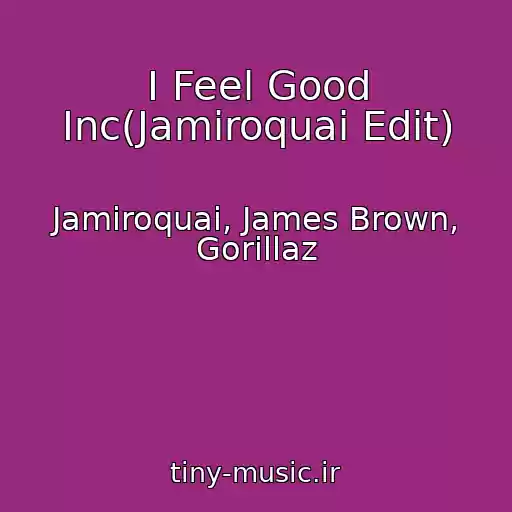کاور آهنگ I Feel Good Inc(Jamiroquai Edit) از Jamiroquai, James Brown, Gorillaz
