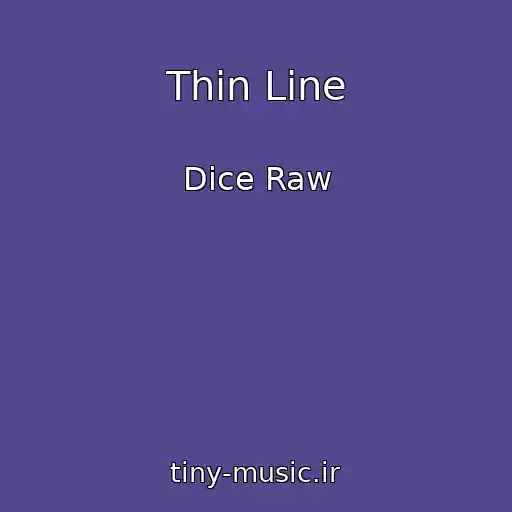 کاور آهنگ Thin Line از Dice Raw