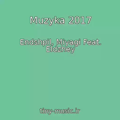 کاور آهنگ Muzyka 2017 از Endshpil, Miyagi Feat. Eldzhey