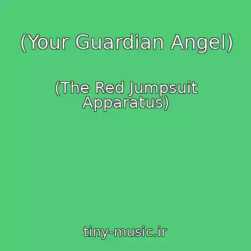 کاور آهنگ (Your Guardian Angel) از (The Red Jumpsuit Apparatus)