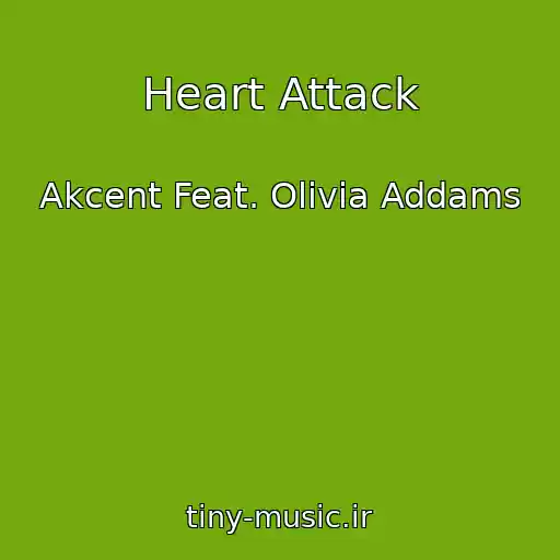 کاور آهنگ Heart Attack از Akcent Feat. Olivia Addams
