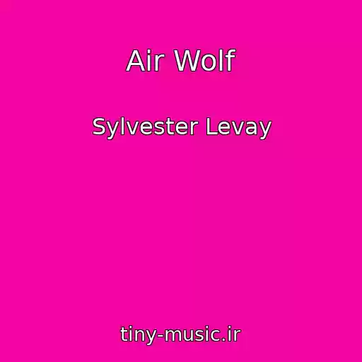 کاور آهنگ Air Wolf از Sylvester Levay