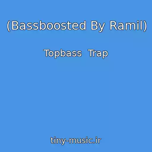 کاور آهنگ (Bassboosted By Ramil) از Topbass  Trap