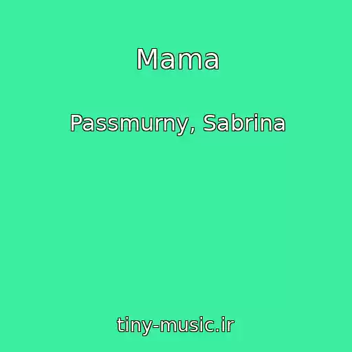 کاور آهنگ Mama از Passmurny, Sabrina