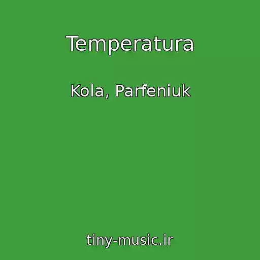 کاور آهنگ Temperatura از Kola, Parfeniuk