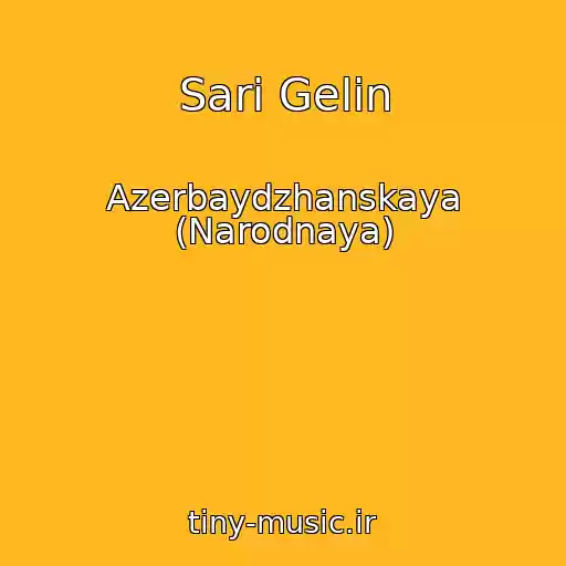 کاور آهنگ Sari Gelin از Azerbaydzhanskaya (Narodnaya)