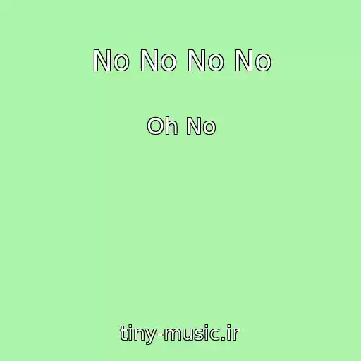 کاور آهنگ No No No No از Oh No