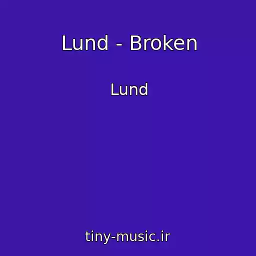 کاور آهنگ Lund - Broken از Lund