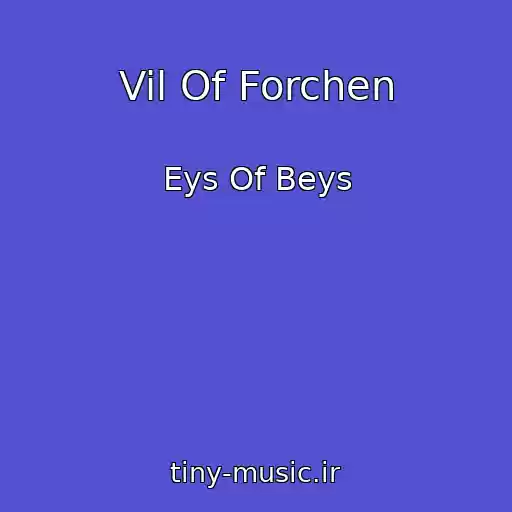کاور آهنگ Vil Of Forchen از Eys Of Beys