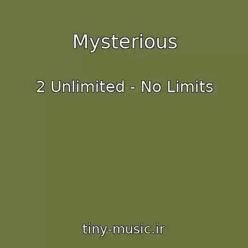کاور آهنگ Mysterious از 2 Unlimited - No Limits