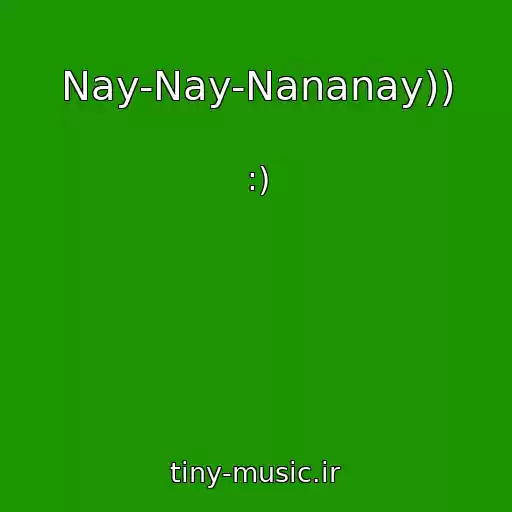کاور آهنگ Nay-Nay-Nananay)) از :)