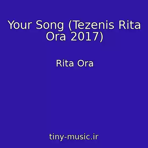 کاور آهنگ Your Song (Tezenis Rita Ora 2017) از Rita Ora
