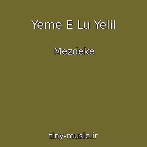 کاور آهنگ Yeme E Lu Yelil از Mezdeke