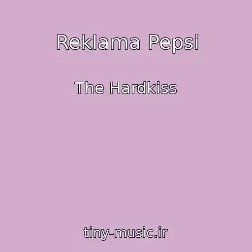 کاور آهنگ Reklama Pepsi از The Hardkiss