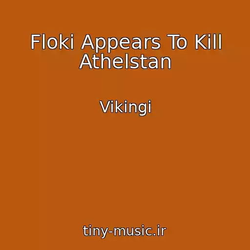 کاور آهنگ Floki Appears To Kill Athelstan از Vikingi