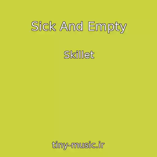 کاور آهنگ Sick And Empty از Skillet