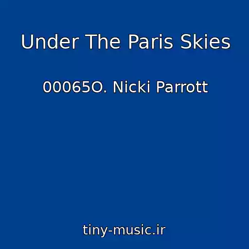 کاور آهنگ Under The Paris Skies از 00065O. Nicki Parrott