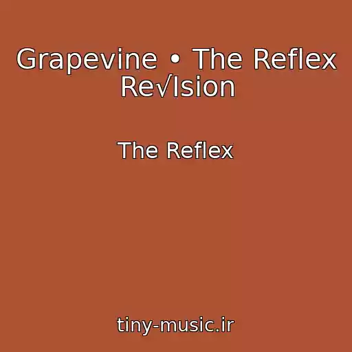 کاور آهنگ Grapevine • The Reflex Re√Ision از The Reflex