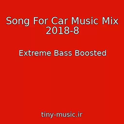 کاور آهنگ Song For Car Music Mix 2018-8 از Extreme Bass Boosted