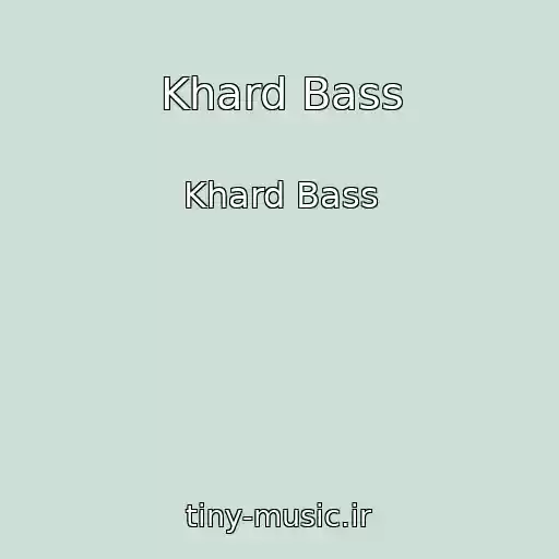 کاور آهنگ Khard Bass از Khard Bass