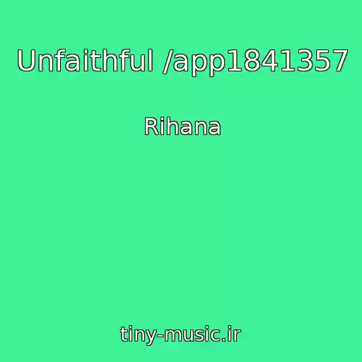 کاور آهنگ Unfaithful /app1841357 از Rihana