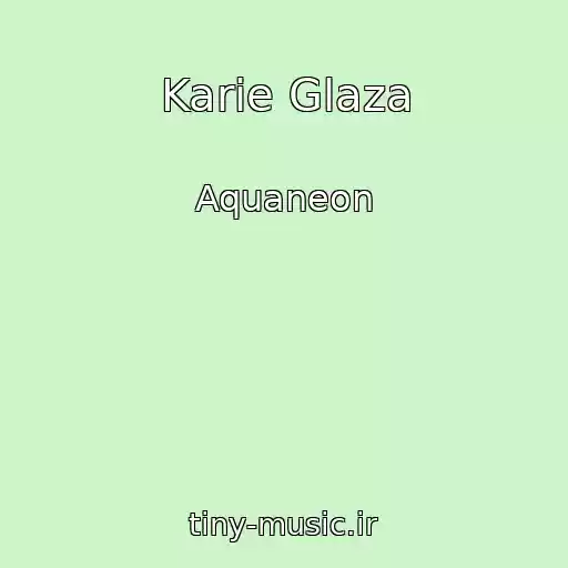 کاور آهنگ Karie Glaza از Aquaneon