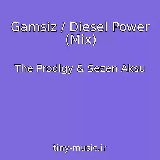 کاور آهنگ Gamsiz / Diesel Power (Mix) از The Prodigy & Sezen Aksu
