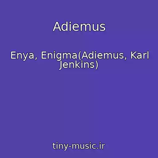 کاور آهنگ Adiemus از Enya, Enigma(Adiemus, Karl Jenkins)