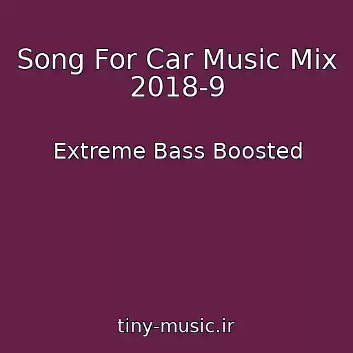 کاور آهنگ Song For Car Music Mix 2018-9 از Extreme Bass Boosted