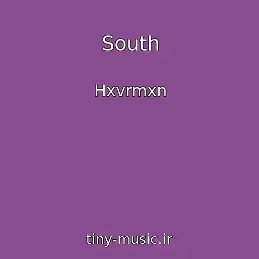 کاور آهنگ South از Hxvrmxn